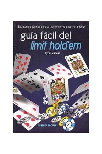 Guía fácil del limit hold em. Estrategias básicas para dar los primeros pasos en póquer.